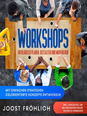 cover image of Workshops erfolgreich planen, gestalten und moderieren